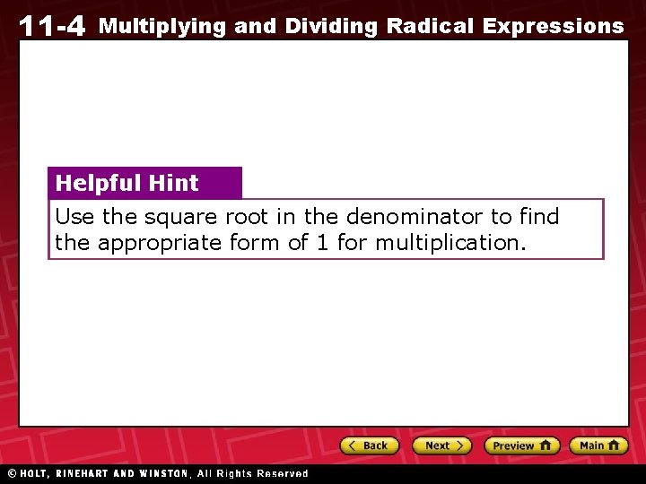11 -4 Multiplying and Dividing Radical Expressions Helpful Hint Use the square root in