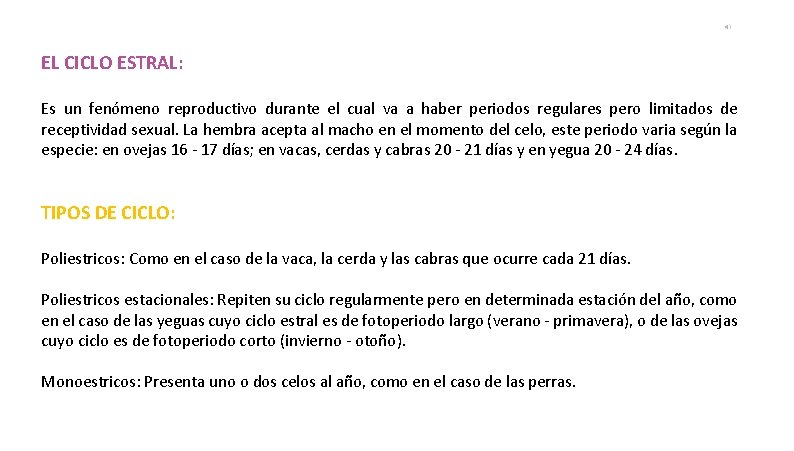 EL CICLO ESTRAL: Es un fenómeno reproductivo durante el cual va a haber periodos
