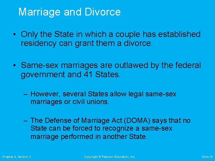 Marriage and Divorce • Only the State in which a couple has established residency Marriage and Divorce • Only the State in which a couple has established residency