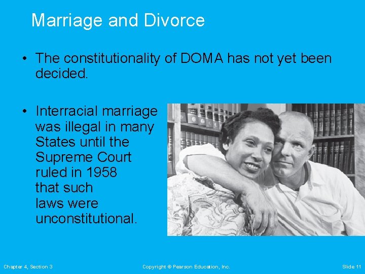 Marriage and Divorce • The constitutionality of DOMA has not yet been decided. • Marriage and Divorce • The constitutionality of DOMA has not yet been decided. •