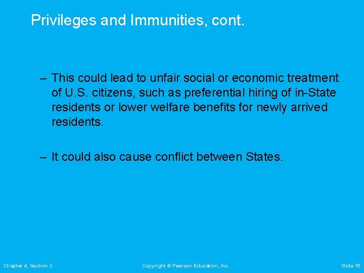 Privileges and Immunities, cont. – This could lead to unfair social or economic treatment Privileges and Immunities, cont. – This could lead to unfair social or economic treatment