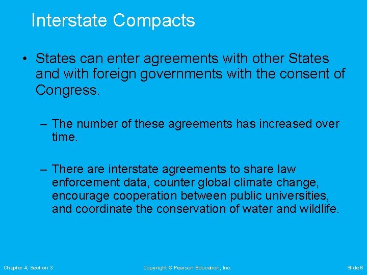 Interstate Compacts • States can enter agreements with other States and with foreign governments Interstate Compacts • States can enter agreements with other States and with foreign governments