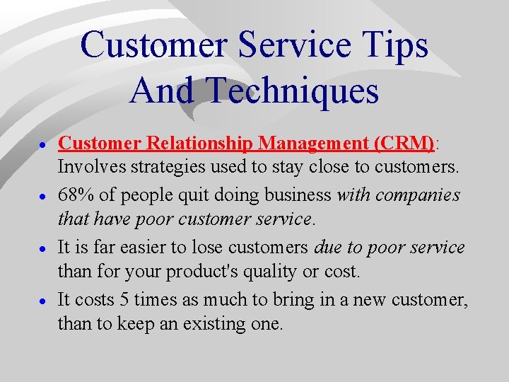 Customer Service Tips And Techniques · · Customer Relationship Management (CRM): Involves strategies used Customer Service Tips And Techniques · · Customer Relationship Management (CRM): Involves strategies used