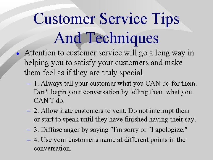 Customer Service Tips And Techniques · Attention to customer service will go a long Customer Service Tips And Techniques · Attention to customer service will go a long