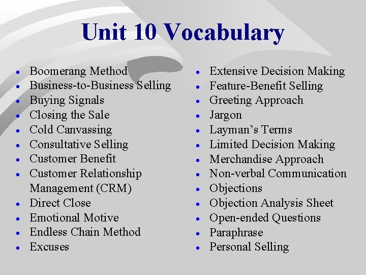 Unit 10 Vocabulary · · · Boomerang Method Business-to-Business Selling Buying Signals Closing the Unit 10 Vocabulary · · · Boomerang Method Business-to-Business Selling Buying Signals Closing the
