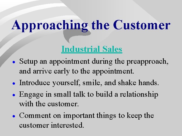 Approaching the Customer Industrial Sales · · Setup an appointment during the preapproach, and Approaching the Customer Industrial Sales · · Setup an appointment during the preapproach, and