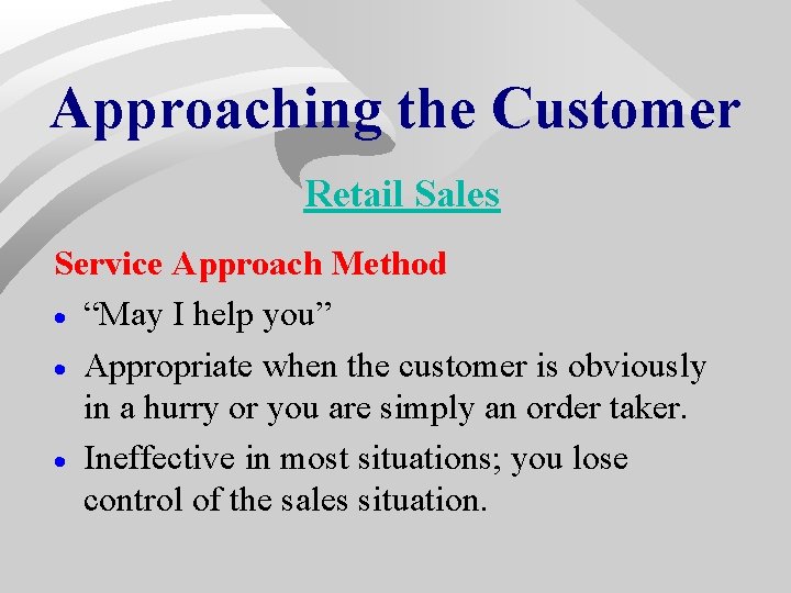 Approaching the Customer Retail Sales Service Approach Method · “May I help you” · Approaching the Customer Retail Sales Service Approach Method · “May I help you” ·
