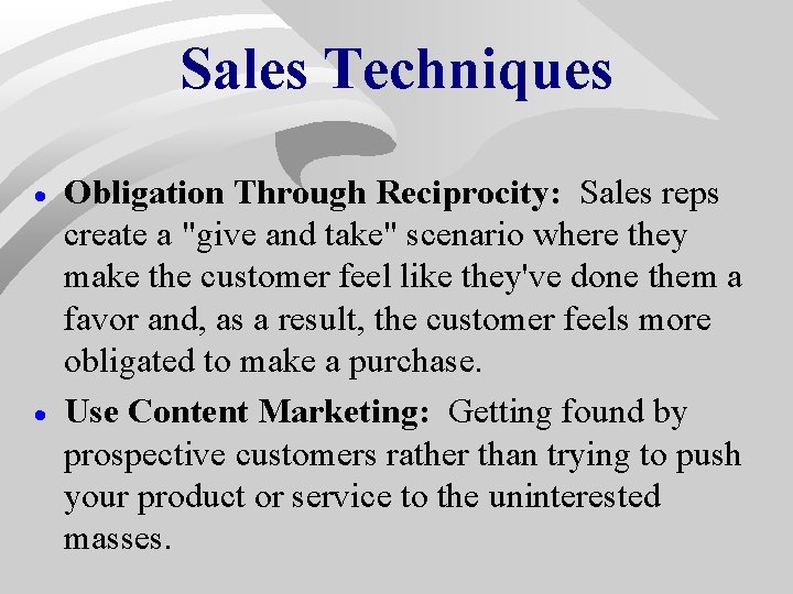 Sales Techniques · · Obligation Through Reciprocity: Sales reps create a "give and take" Sales Techniques · · Obligation Through Reciprocity: Sales reps create a "give and take"