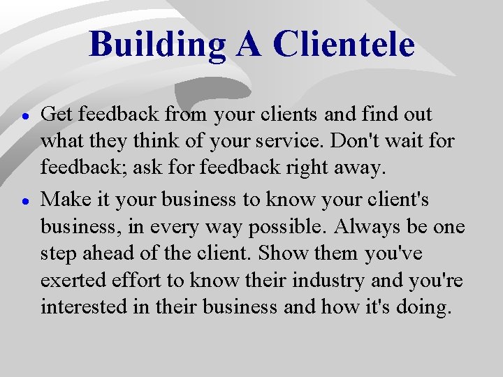 Building A Clientele · · Get feedback from your clients and find out what Building A Clientele · · Get feedback from your clients and find out what