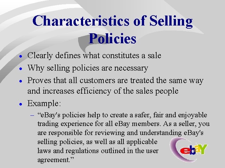 Characteristics of Selling Policies · · Clearly defines what constitutes a sale Why selling Characteristics of Selling Policies · · Clearly defines what constitutes a sale Why selling