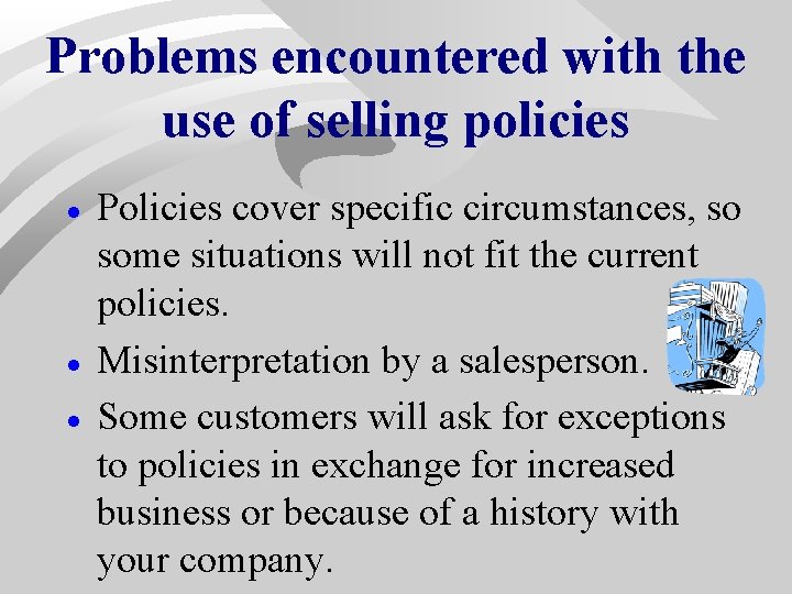 Problems encountered with the use of selling policies · · · Policies cover specific Problems encountered with the use of selling policies · · · Policies cover specific