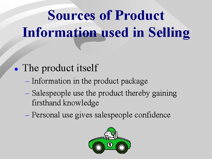 Sources of Product Information used in Selling · The product itself – Information in Sources of Product Information used in Selling · The product itself – Information in