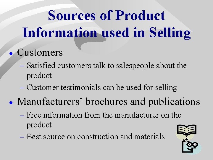 Sources of Product Information used in Selling · Customers – Satisfied customers talk to Sources of Product Information used in Selling · Customers – Satisfied customers talk to
