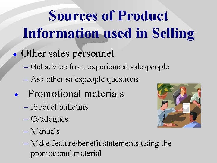 Sources of Product Information used in Selling · Other sales personnel – Get advice Sources of Product Information used in Selling · Other sales personnel – Get advice