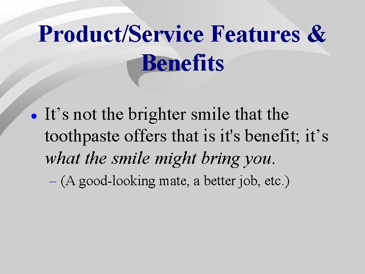 Product/Service Features & Benefits · It’s not the brighter smile that the toothpaste offers Product/Service Features & Benefits · It’s not the brighter smile that the toothpaste offers