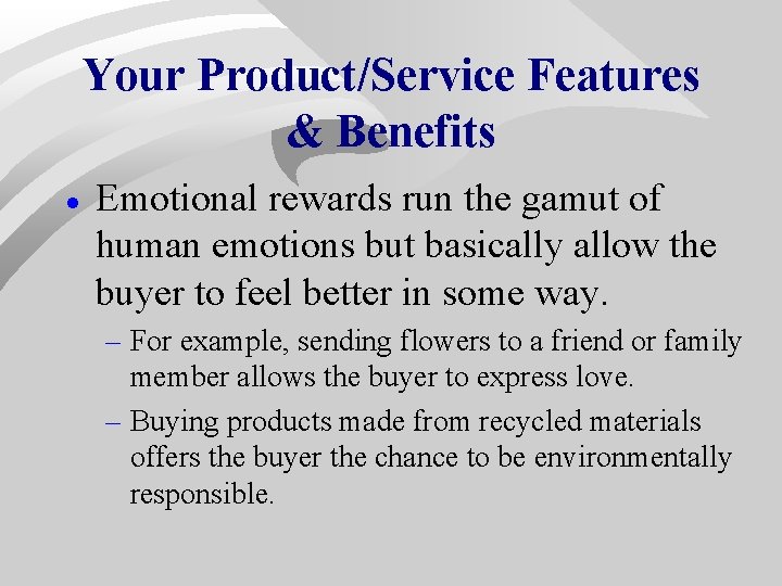 Your Product/Service Features & Benefits · Emotional rewards run the gamut of human emotions Your Product/Service Features & Benefits · Emotional rewards run the gamut of human emotions