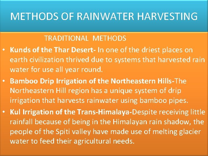METHODS OF RAINWATER HARVESTING TRADITIONAL METHODS • Kunds of the Thar Desert- In one