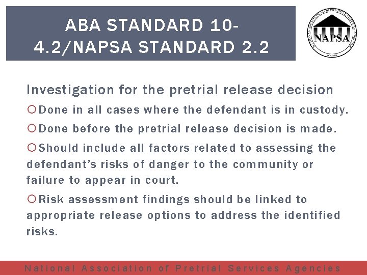 ABA STANDARD 104. 2/NAPSA STANDARD 2. 2 Investigation for the pretrial release decision Done