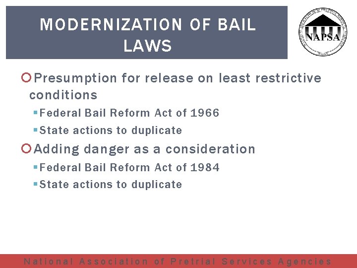 MODERNIZATION OF BAIL LAWS Presumption for release on least restrictive conditions § Federal Bail