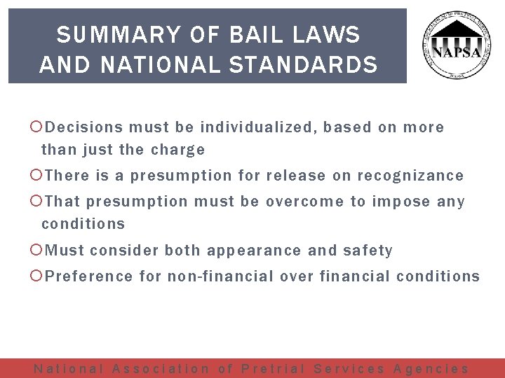 SUMMARY OF BAIL LAWS AND NATIONAL STANDARDS Decisions must be individualized, based on more
