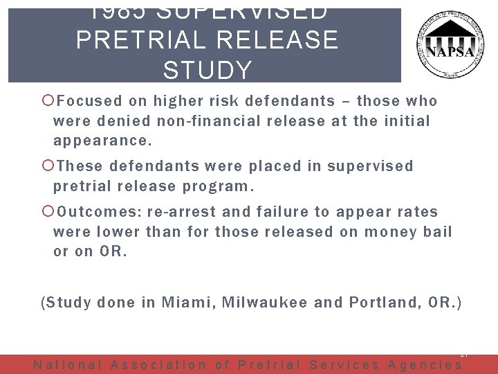 1985 SUPERVISED PRETRIAL RELEASE STUDY Focused on higher risk defendants – those who were