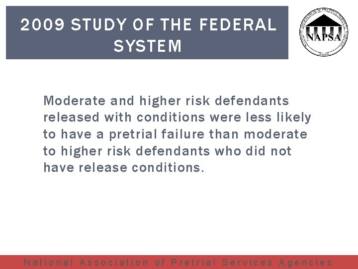 2009 STUDY OF THE FEDERAL SYSTEM Moderate and higher risk defendants released with conditions