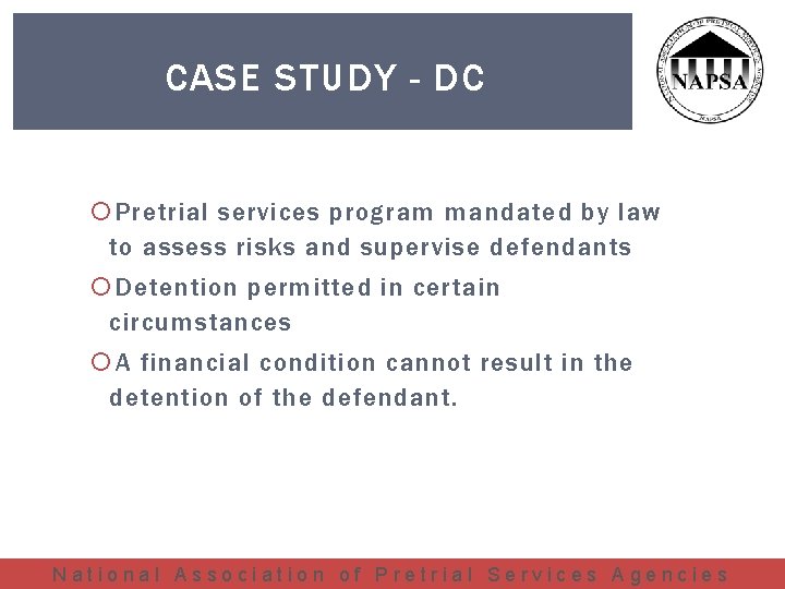 CASE STUDY - DC Pretrial services program mandated by law to assess risks and