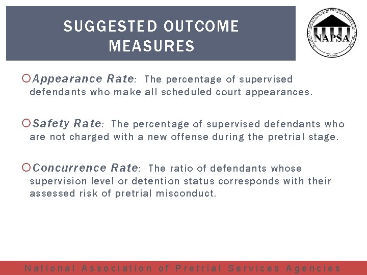 SUGGESTED OUTCOME MEASURES Appearance Rate : The percentage of supervised defendants who make all