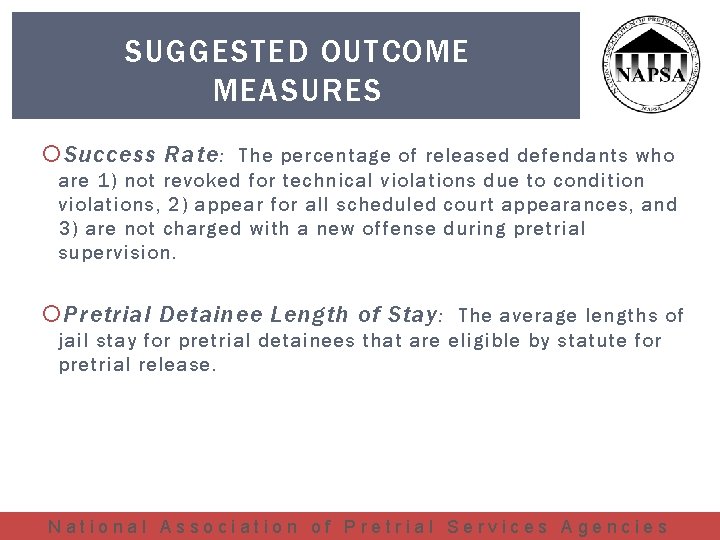 SUGGESTED OUTCOME MEASURES Success Rate : The percentage of released defendants who are 1)