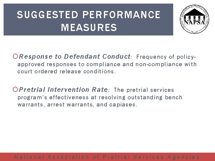 SUGGESTED PERFORMANCE MEASURES Response to Defendant Conduct : Frequency of policyapproved responses to compliance