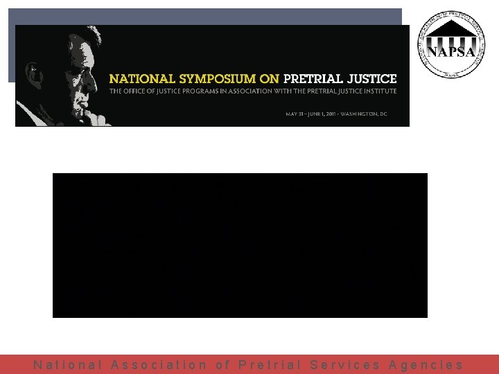 http: //vimeo. com/28740632 National Association of Pretrial Services Agencies 