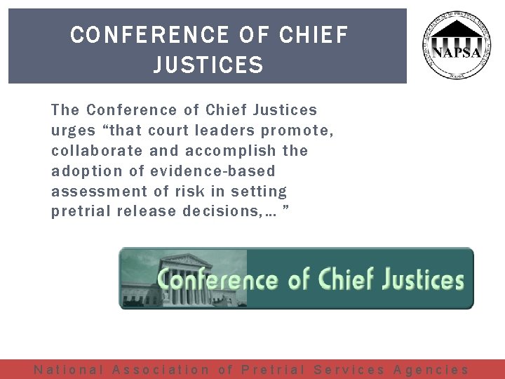 CONFERENCE OF CHIEF JUSTICES The Conference of Chief Justices urges “that court leaders promote,