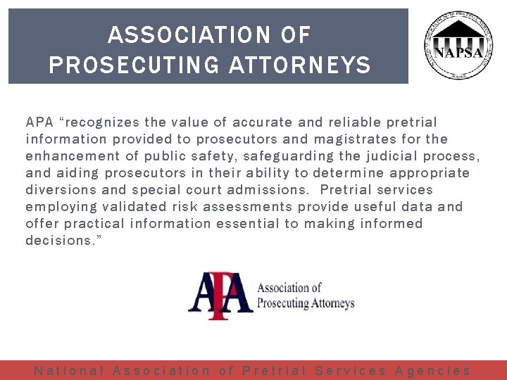 ASSOCIATION OF PROSECUTING ATTORNEYS APA “recognizes the value of accurate and reliable pretrial information
