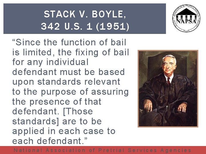 STACK V. BOYLE, 342 U. S. 1 (1951) “Since the function of bail is