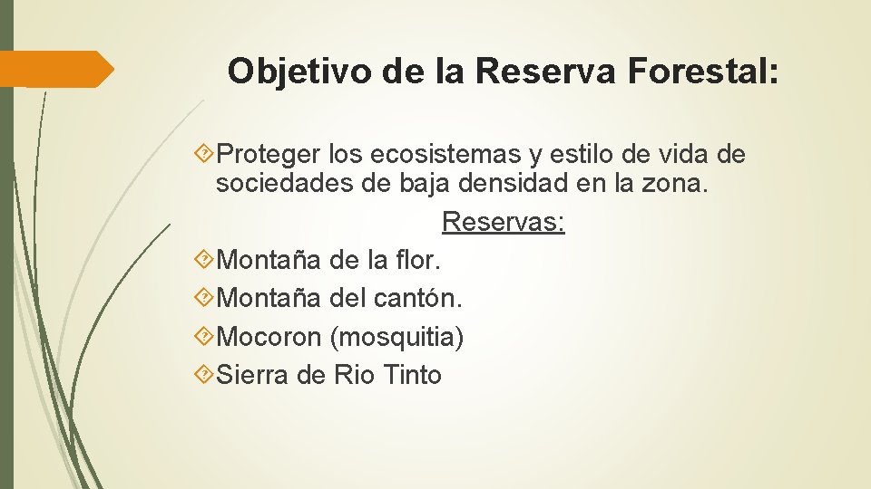Objetivo de la Reserva Forestal: Proteger los ecosistemas y estilo de vida de sociedades