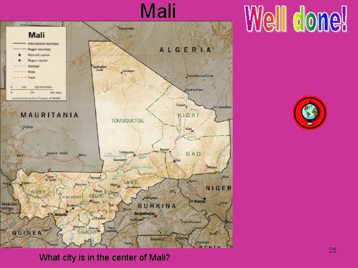 Mali What city is in the center of Mali? 25 