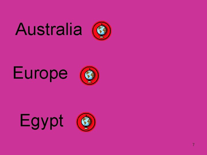 Australia Europe Egypt 7 