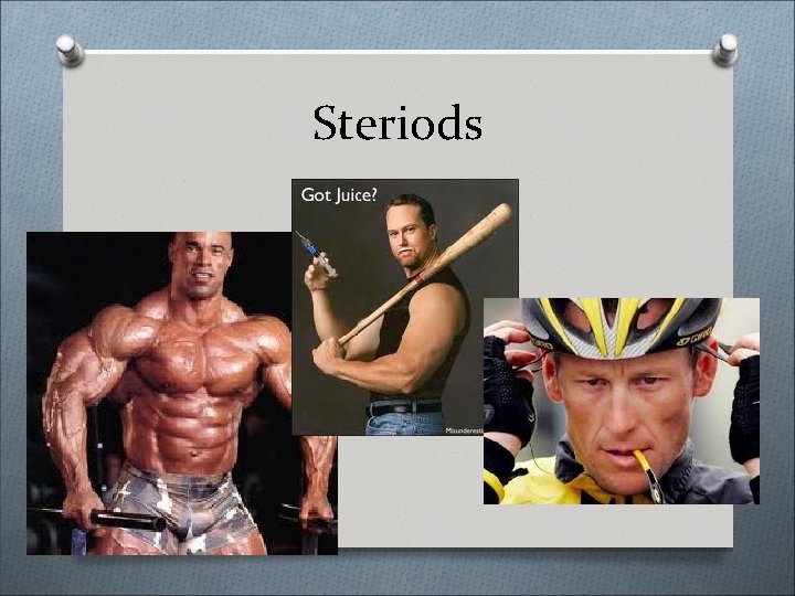 Steriods 