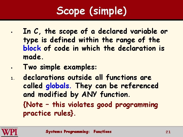 Scope (simple) § § 1. In C, the scope of a declared variable or