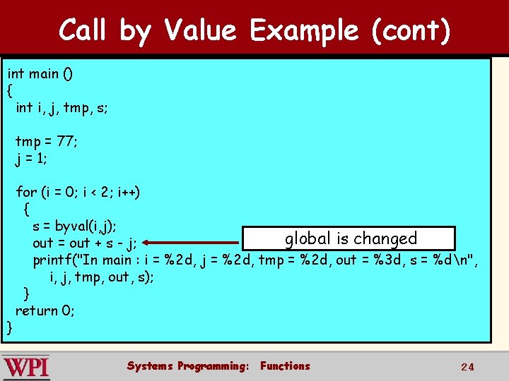 Call by Value Example (cont) int main () { int i, j, tmp, s;