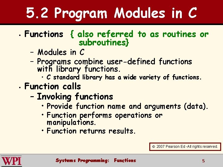 5. 2 Program Modules in C § Functions { also referred to as routines