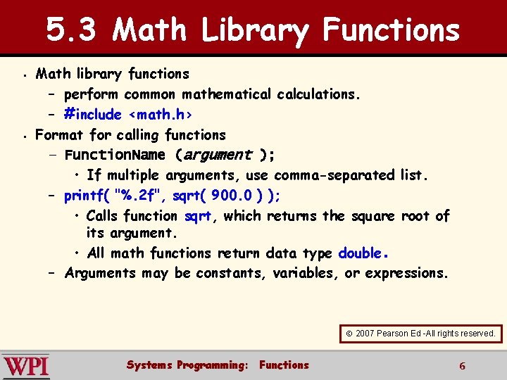 5. 3 Math Library Functions § § Math library functions – perform common mathematical