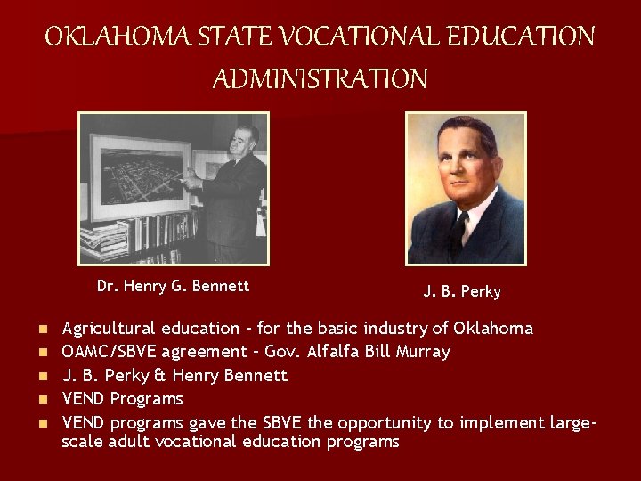 OKLAHOMA STATE VOCATIONAL EDUCATION ADMINISTRATION Dr. Henry G. Bennett n n n J. B.