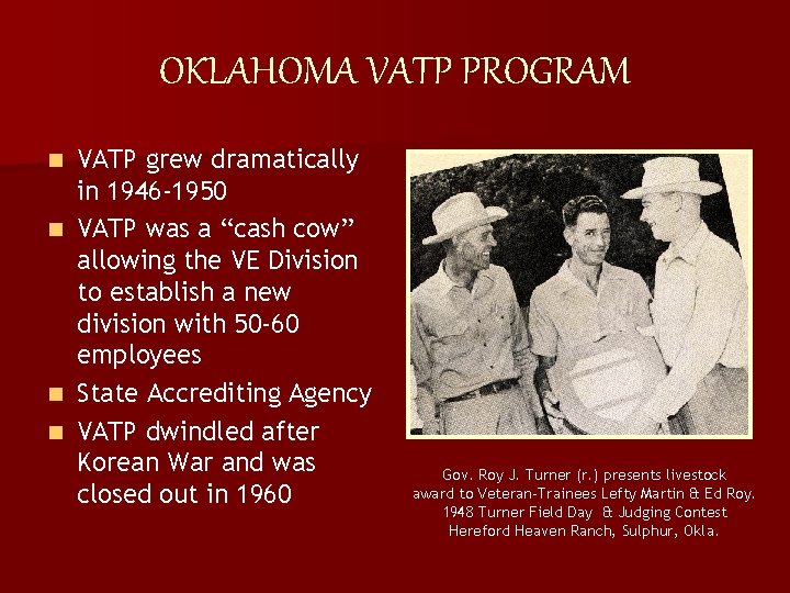 OKLAHOMA VATP PROGRAM VATP grew dramatically in 1946 -1950 n VATP was a “cash