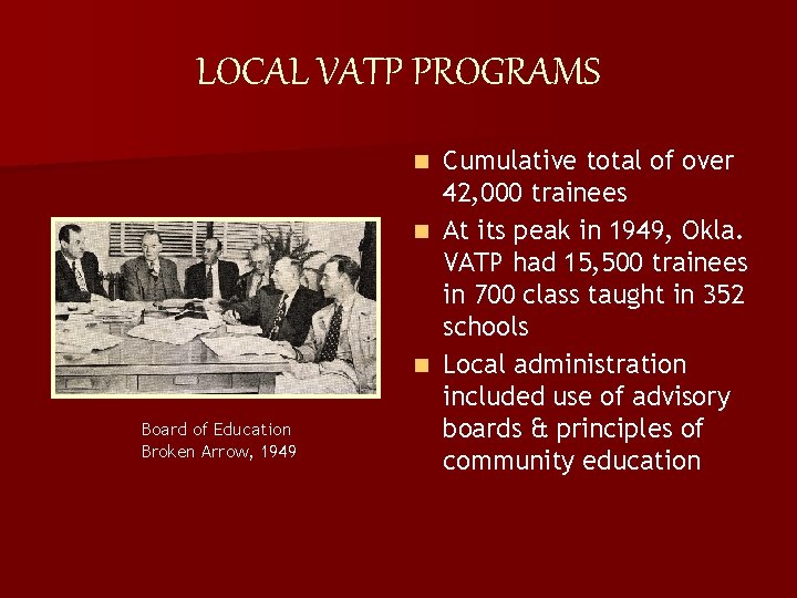 LOCAL VATP PROGRAMS Cumulative total of over 42, 000 trainees n At its peak