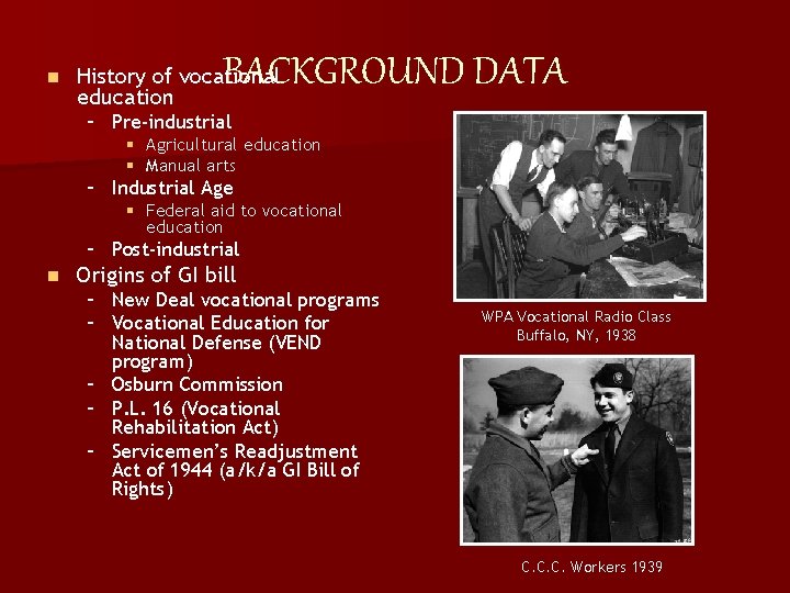 n BACKGROUND DATA History of vocational education – Pre-industrial § Agricultural education § Manual