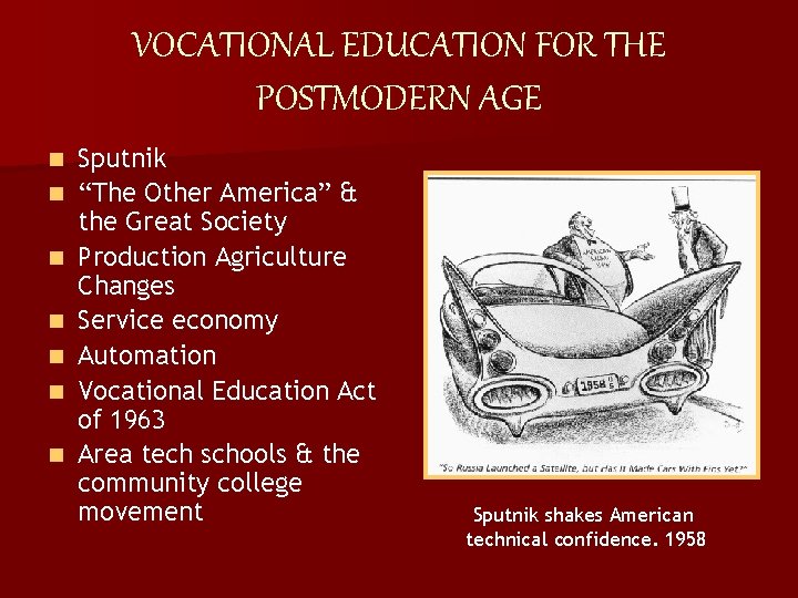 VOCATIONAL EDUCATION FOR THE POSTMODERN AGE n n n n Sputnik “The Other America”