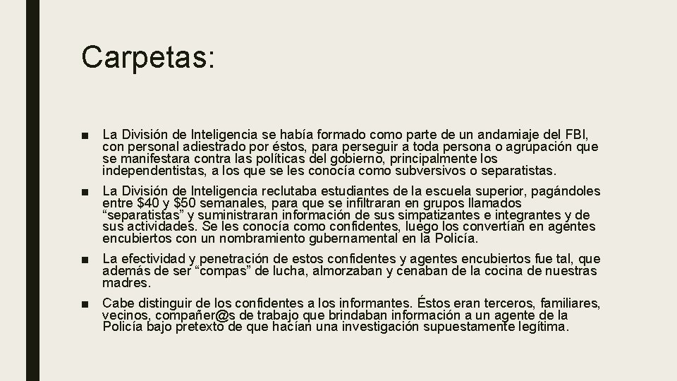 Carpetas: ■ La División de Inteligencia se había formado como parte de un andamiaje Carpetas: ■ La División de Inteligencia se había formado como parte de un andamiaje