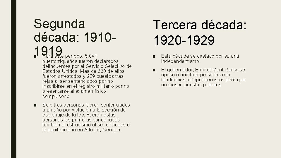 Segunda década: 19101919 ■ ■ Para este período, 5, 041 puertorriqueños fueron declarados delincuentes Segunda década: 19101919 ■ ■ Para este período, 5, 041 puertorriqueños fueron declarados delincuentes