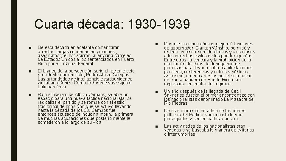Cuarta década: 1930 -1939 ■ De esta década en adelante comenzaran arrestos, largas condenas Cuarta década: 1930 -1939 ■ De esta década en adelante comenzaran arrestos, largas condenas